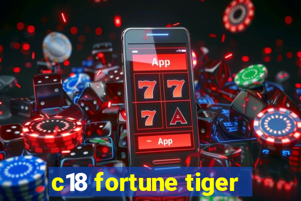 c18 fortune tiger